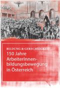 150 Jahre ArbeiterInnenbildungsbewegung in Österreich
